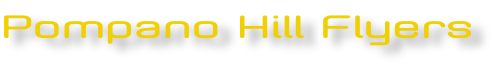 Pompano Hill Flyers